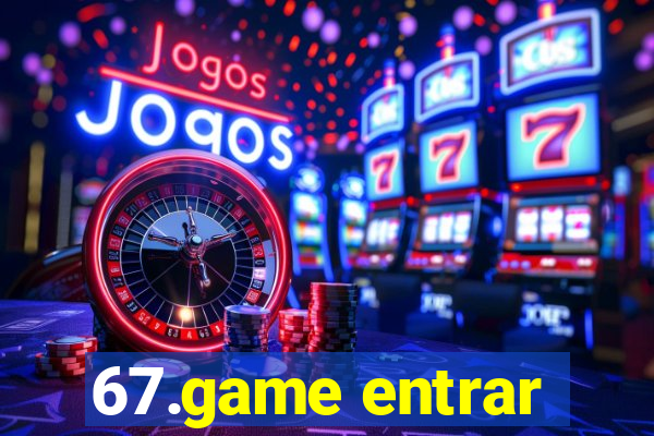 67.game entrar